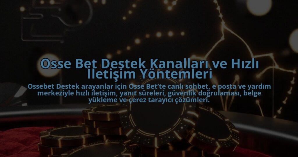 Osse-Bet-Destek-Kanallari-ve-Hizli-Iletisim-Yontemleri-overlay-1784397203.jpg