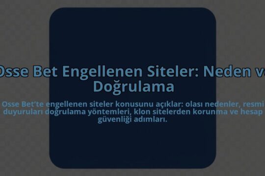 Osse-Bet-Engellenen-Siteler-Neden-ve-Dogrulama-overlay-1784454802.jpg