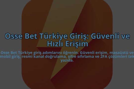 Osse-Bet-Turkiye-Giris-Guvenli-ve-Hizli-Erisim-overlay-1784405775.jpg