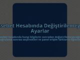Ossebet-Hesabinda-Degistirilemeyen-Ayarlar-overlay-1785084855.jpg