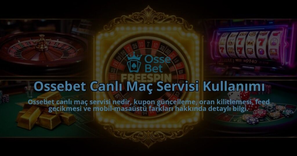 Ossebet-Canli-Mac-Servisi-Kullanimi-overlay-1786526337.jpg
