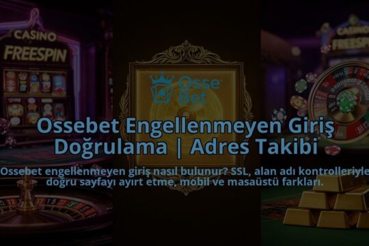 Ossebet-Engellenmeyen-Giris-Dogrulama-Adres-Takibi-overlay-1786630957.jpg