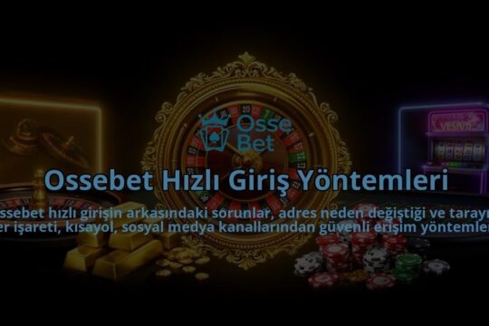 Ossebet-Hizli-Giris-Yontemleri-overlay-1786616005.jpg