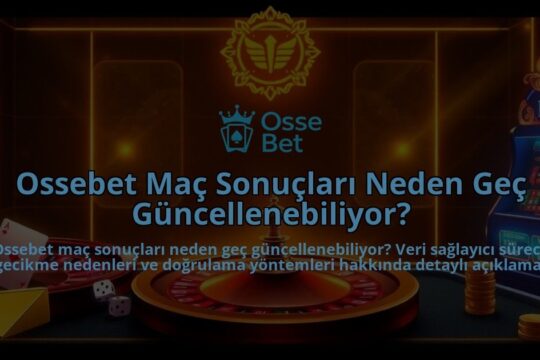 Ossebet-Mac-Sonuclari-Neden-Gec-Guncellenebiliyor-overlay-1786750295.jpg