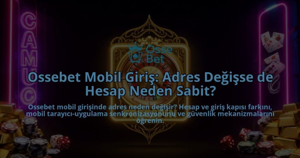 Ossebet-Mobil-Giris-Adres-Degisse-de-Hesap-Neden-Sabit-overlay-1786626895.jpg