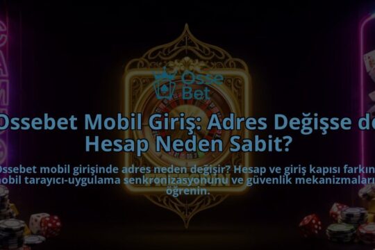 Ossebet-Mobil-Giris-Adres-Degisse-de-Hesap-Neden-Sabit-overlay-1786626895.jpg