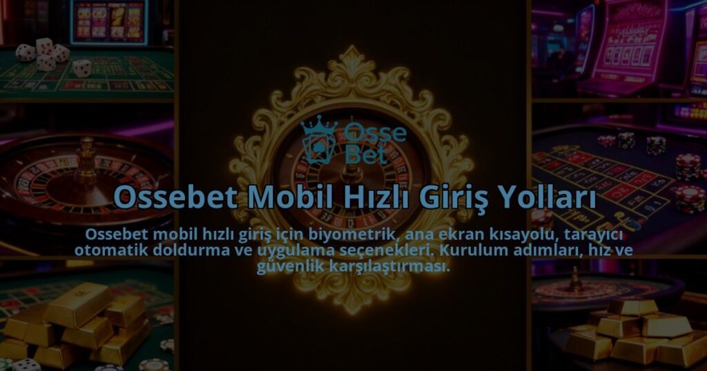 Ossebet-Mobil-Hizli-Giris-Yollari-overlay-1786600237.jpg