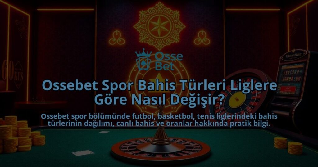 Ossebet-Spor-Bahis-Turleri-Liglere-Gore-Nasil-Degisir-overlay-1786646426.jpg