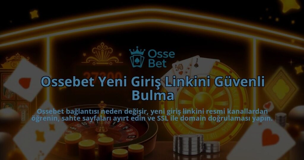 Ossebet-Yeni-Giris-Linkini-Guvenli-Bulma-overlay-1786683121.jpg