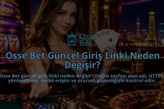 Osse-Bet-Guncel-Giris-Linki-Neden-Degisir-overlay-1790030387.jpg