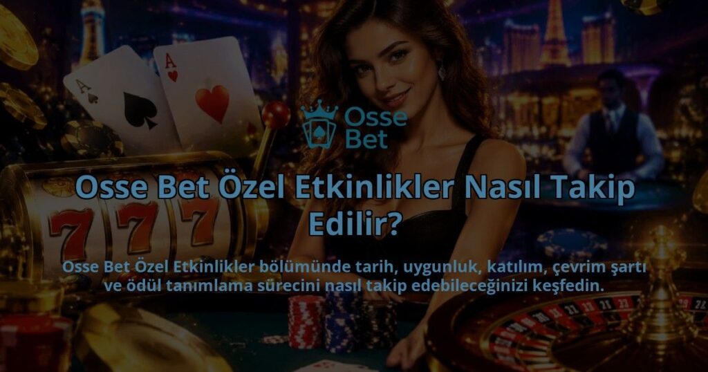 Osse-Bet-Ozel-Etkinlikler-Nasil-Takip-Edilir-overlay-1790030991.jpg